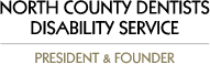 North County Dentists Disability Service President and Founder logo